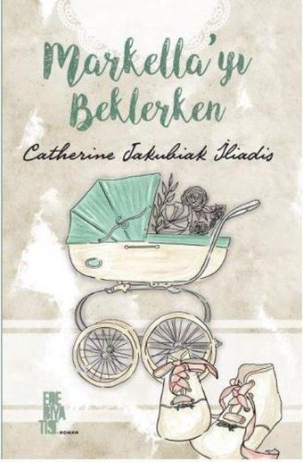 Markella!yı Beklerken - Catherine  İliadis - Edebiyatist