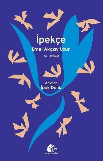 İpekçe - Emel Akçay Uzun - Meşe Kitaplığı