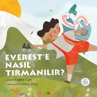 Everest'e Nasıl Tırmanılır? - Tuğba Can - Pötikare Yayınları