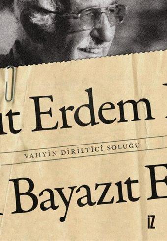 Vahyin Diriltici Soluğu - Erdem Bayazıt - İz Yayıncılık