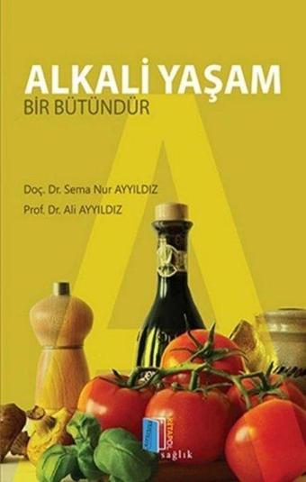 Alkali Yaşam Bir Bütündür - Ali Ayyıldız - Kitapol Yayınları