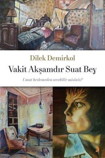 Vakit Akşamdır Suat Bey - Dilek Demirkol - Cinius Yayınevi