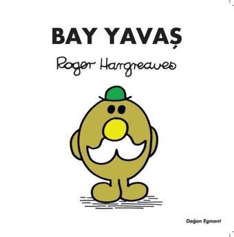 Bay Yavaş - Roger Hargreaves - Doğan ve Egmont Yayıncılık