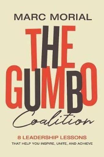 The Gumbo Coalition: 10 Leadership Lessons That Help You Inspire Unite and Achieve - Marc Morial - AMACOM