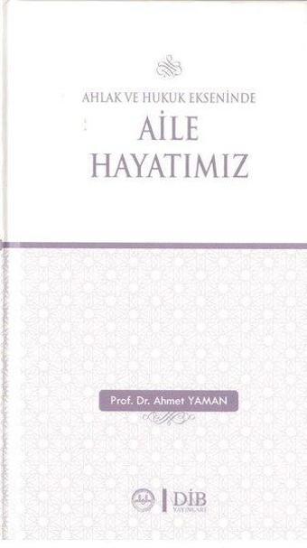 Ahlak ve Hukuk Ekseninde Aile Hayatımız - Diyanet İşleri Başkanlığı