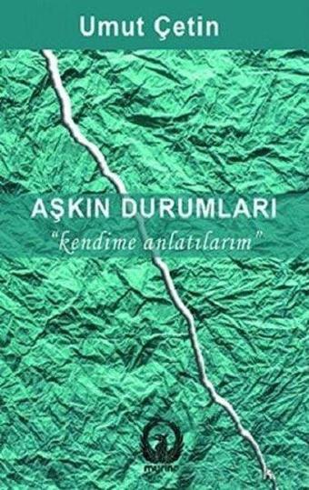 Aşkın Durumları - Kendime Anlatırım - Umut Çetin - Myrina Yayınları