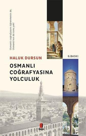 Osmanlı Coğrafyasına Yolculuk - Haluk Dursun - Kapı Yayınları