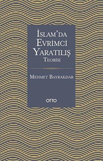 İslam'da Evrimci Yaratılış Teorisi - Mehmet Bayrakdar - Otto