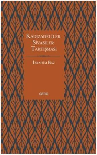 Kadızadeliler Sivasiler Tartışması - İbrahim Baz - Otto