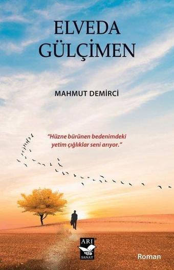Elveda Gülçimen - Mahmut Demirci - Arı Sanat Yayınevi
