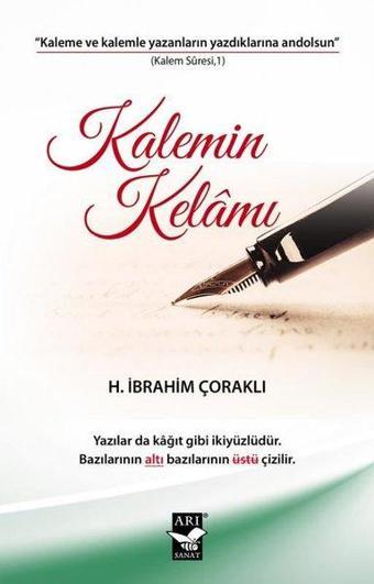 Kalemin Kelamı - H. İbrahim Çoraklı - Arı Sanat Yayınevi