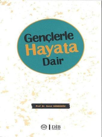 Gençlerle Hayata Dair - Soner Gündüzöz - Diyanet İşleri Başkanlığı