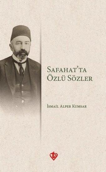 Safahatta Özlü Sözler - İsmail Alper Kumsar - Türkiye Diyanet Vakfı Yayınları