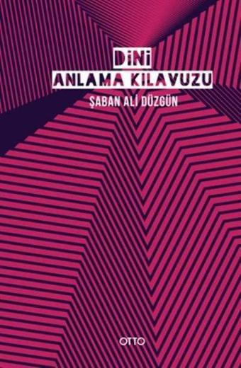 Dini Anlama Kılavuzu - Şaban Ali Düzgün - Otto