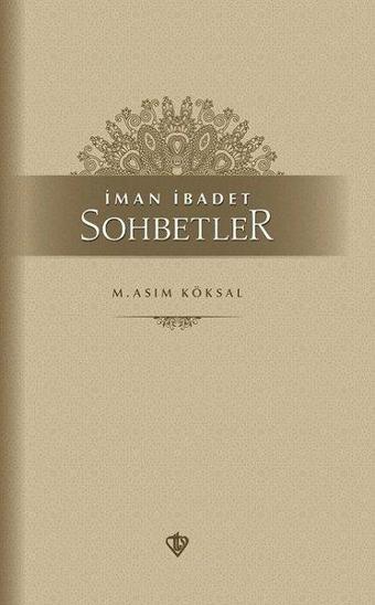 İman İbadet Sohbetler - M. Asım Köksal - Türkiye Diyanet Vakfı Yayınları