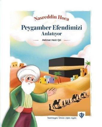 Nasreddin Hoca Peygamberimizi Anlatıyor - Mehmet Nezir Gül - Türkiye Diyanet Vakfı Yayınları