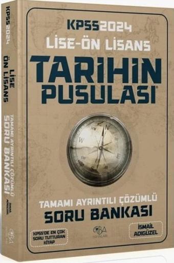 2024 KPSS Lise Ön Lisans Tarihin Pusulası Soru Bankası Çözümlü - İsmail Adıgüzel 