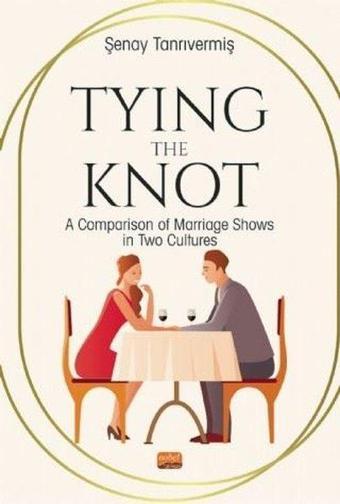 Tying the Knot: A Comparison of Marrıage Shows in Two Cultures - Şenay Tanrıvermiş - Nobel Bilimsel Eserler