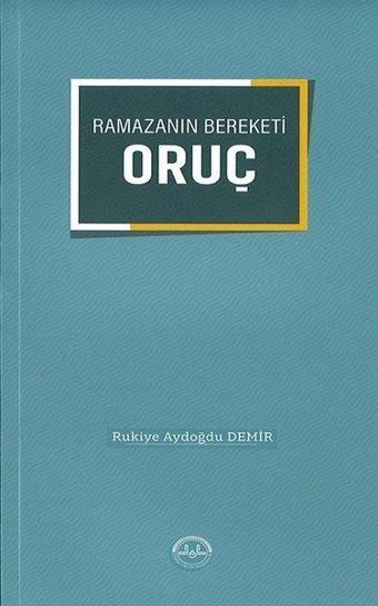 Ramazanın Bereketi Oruç - Rukiye Aydoğdu Demir - Diyanet İşleri Başkanlığı