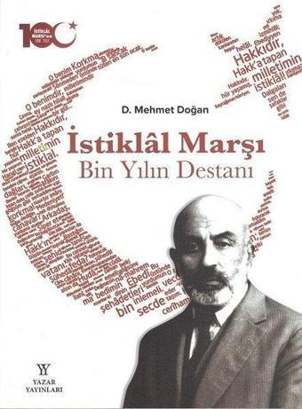 İstiklal Marşı Bin Yılın Destanı - D. Mehmet Doğan - Yazar Yayınları