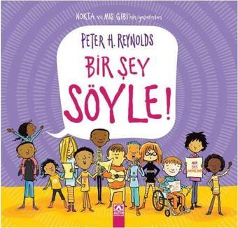 Bir Şey Söyle! - Peter H. Reynolds - Altın Kitaplar