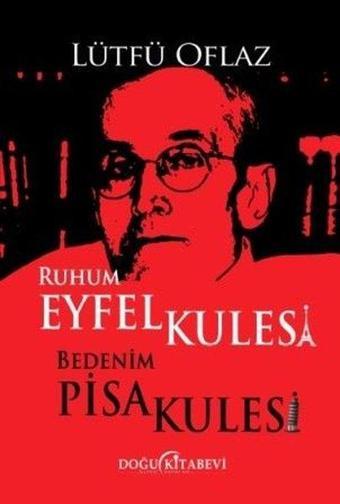 Ruhum Eyfel Kulesi Bedenim Pisa Kulesi - Doğu Kitabevi