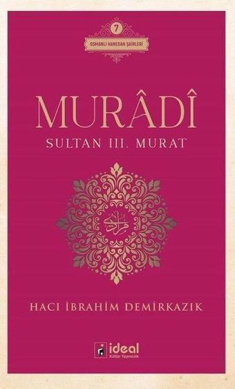 Muradi - Sultan 3. Murat - Hacı İbrahim Demirkazık - İdeal Kültür Yayıncılık