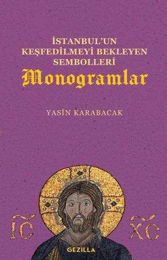 İstanbulun Keşfedilmeyi Bekleyen Sembolleri - Monogramlar - Yasin Karabacak - Gezilla