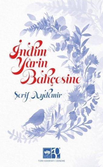 İndim Yarin Bahçesine - Şerif Aydemir - Ötüken Neşriyat