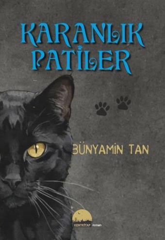 Karanlık Patiler - Bünyamin Tan - Kent Kitap