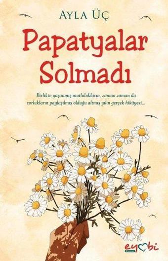 Papatyalar Solmadı - Ayla Üç - Eyobi