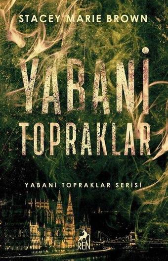 Yabani Topraklar - Yabani Topraklar Serisi - Stacey Marie Brown - Ren Kitap Yayınevi