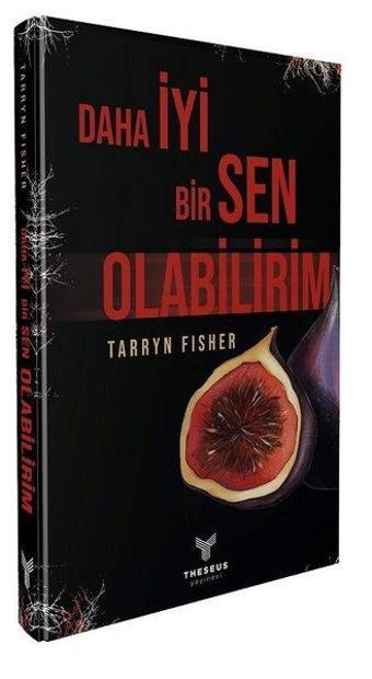 Daha İyi Bir Sen Olabilirim - Tarryn Fisher - Theseus Yayınevi