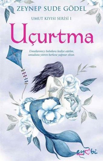 Uçurtma - Umut Kıyısı Serisi 1 - Zeynep Sude Gödel - Eyobi