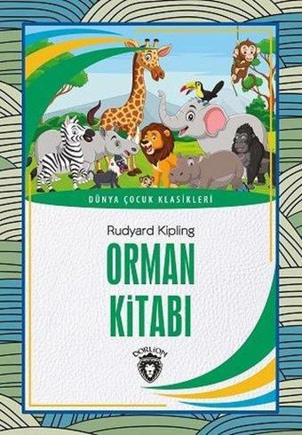 Orman Kitabı - Dünya Çocuk Klasikleri - Rudyard Kipling - Dorlion Yayınevi