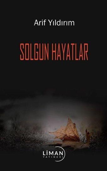 Solgun Hayatlar - Arif Yıldırım - Liman Yayınevi