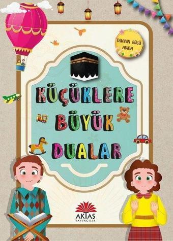 Küçüklere Büyük Dualar - Ebru İpek Aydın - Aktaş Yayıncılık