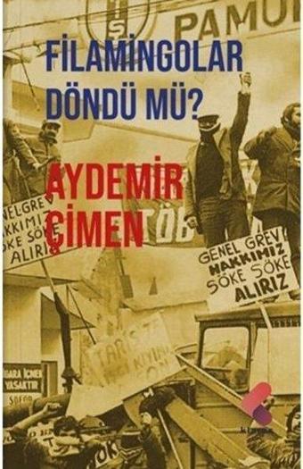 Filamingolar Döndü Mü? - Aydemir Çimen - Klaros Yayınları