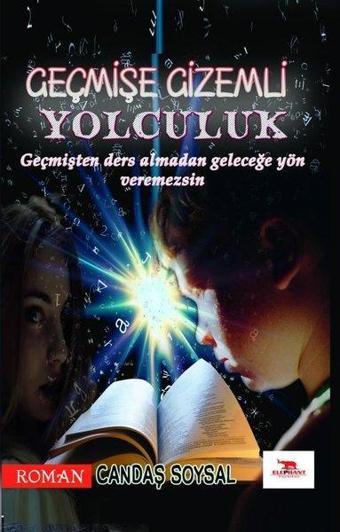 Geçmişe Gizemli Yolculuk - Candaş Soysal - Elephant Yayınları