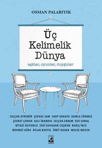 Üç Kelimelik Dünya: Aşklar-Oyunlar-Duygular - Osman Palabıyık - Küsurat