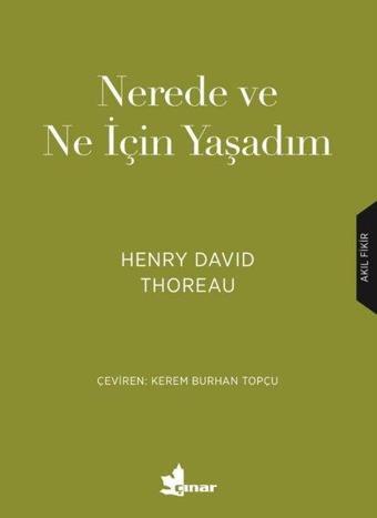 Nerede ve Ne için Yaşadım - Henry David Thoreau - Çınar Yayınları