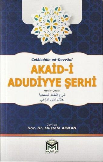 Akaid - i Adudiyye Şerhi - Arapça Türkçe Metin - Çeviri - Celaleddin Ed-Devvani - Mütercim Yayınları