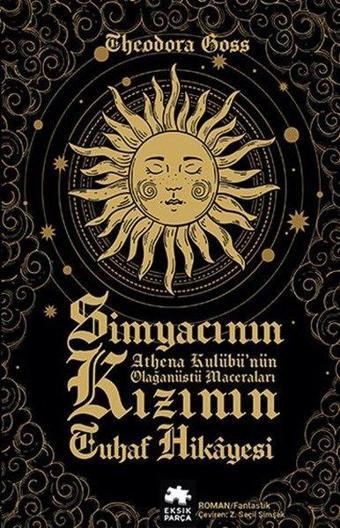 Simyacının Kızının Tuhaf Hikayesi - Theodora Goss - Eksik Parça Yayınları