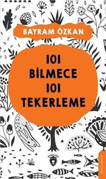 101 Bilmece 101 Tekerleme - Bayram Özkan - Dorlion Yayınevi