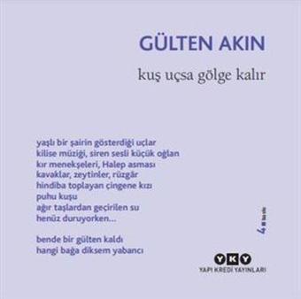 Kuş Uçsa Gölge Kalır - Gülten Akın - Yapı Kredi Yayınları