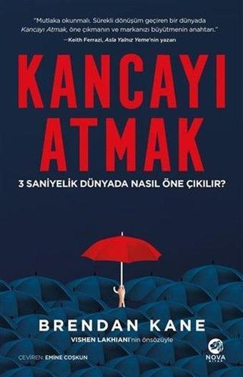 Kancayı Atmak - 3 Saniyelik Dünyada Nasıl Öne Çıkılır? - Brendan Kane - Nova Kitap