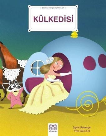 Külkedisi - Bebekler İçin Klasikler - Sylvie Roberge - 1001 Çiçek