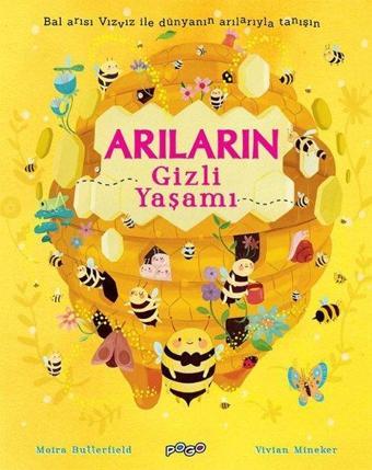 Arıların Gizli Yaşamı - Moira Butterfield - Pogo