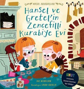 Hansel ve Gretel'in Zencefilli Kurabiye Evi - Masal Arkadaşları - Sue Nicholson - Pogo