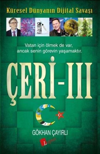 Çeri 3 - Küresel Dünyanın Dijital Savaşı - Gökhan Çayırlı - Lopus